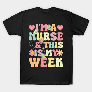 I'm Nurse And This Is My Week Happy Nurse Week T-Shirt